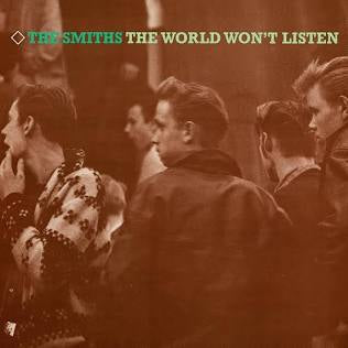 The Smiths - The World Won’t Listen