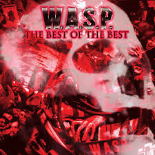W.A.S.P. - The Best of the Best - 2LP 180g Gatefold